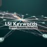 LSI Keywords: Pengertian, Fungsi, dan Implementasinya
