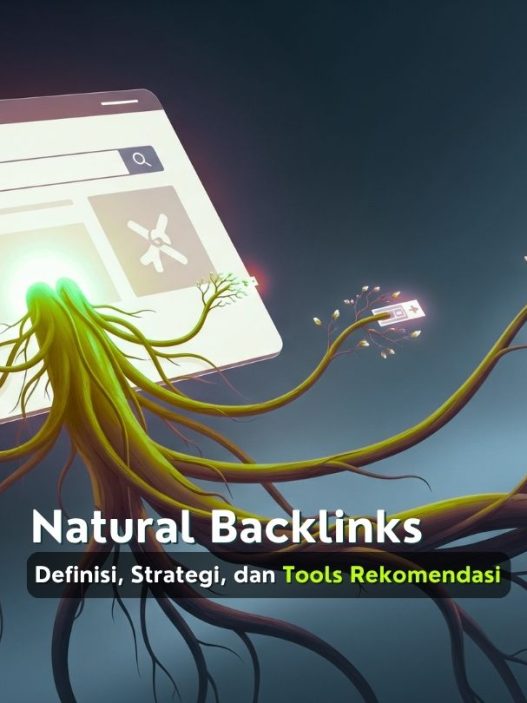 Apa Itu Natural Backlinks? Definisi, Strategi, dan Tools Rekomendasi